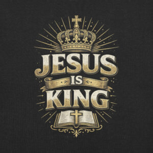 Jesus Is King | Christian Graphic Tee